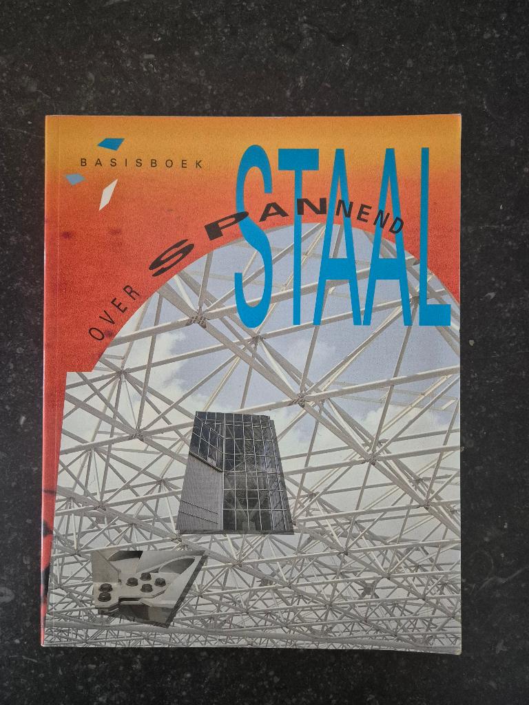 Over spannend staal basisboek (deel 1), Boeken, Techniek, Ophalen of Verzenden, Zo goed als nieuw, Bouwkunde