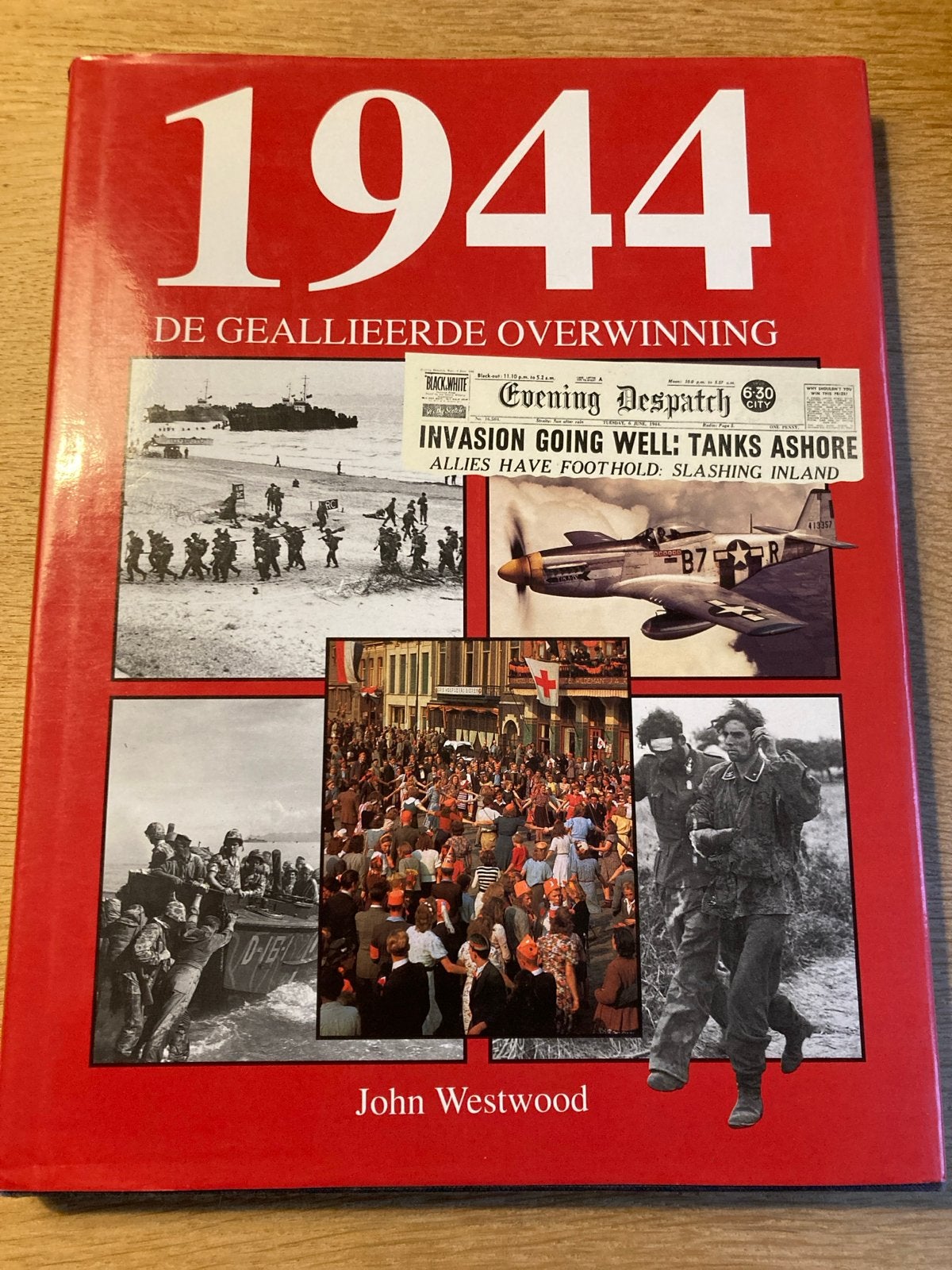 1944: De Geallieerde Overwinning - John Westwood, Ophalen of Verzenden, Tweede Wereldoorlog, Zo goed als nieuw, Algemeen