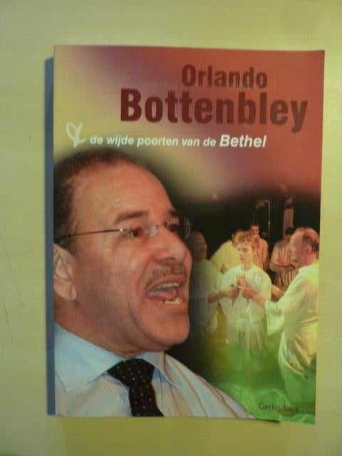 Orlando Bottenbely - De wijde poorten van de Bethel, Ophalen of Verzenden, Zo goed als nieuw