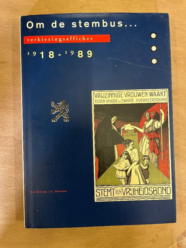 Boek:  Om de stembus, verkiezingsaffiches, 1918-1989, Ophalen, Gelezen
