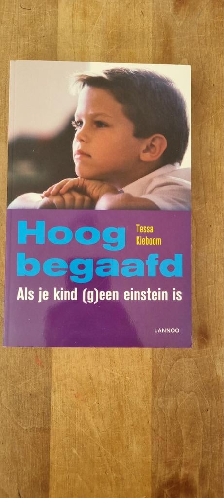 Hoogbegaafd: Als je kind (g)een einstein is - Tessa Kieboom, Ophalen of Verzenden, Gelezen, Opvoeding vanaf 10 jaar, Tessa Kieboom