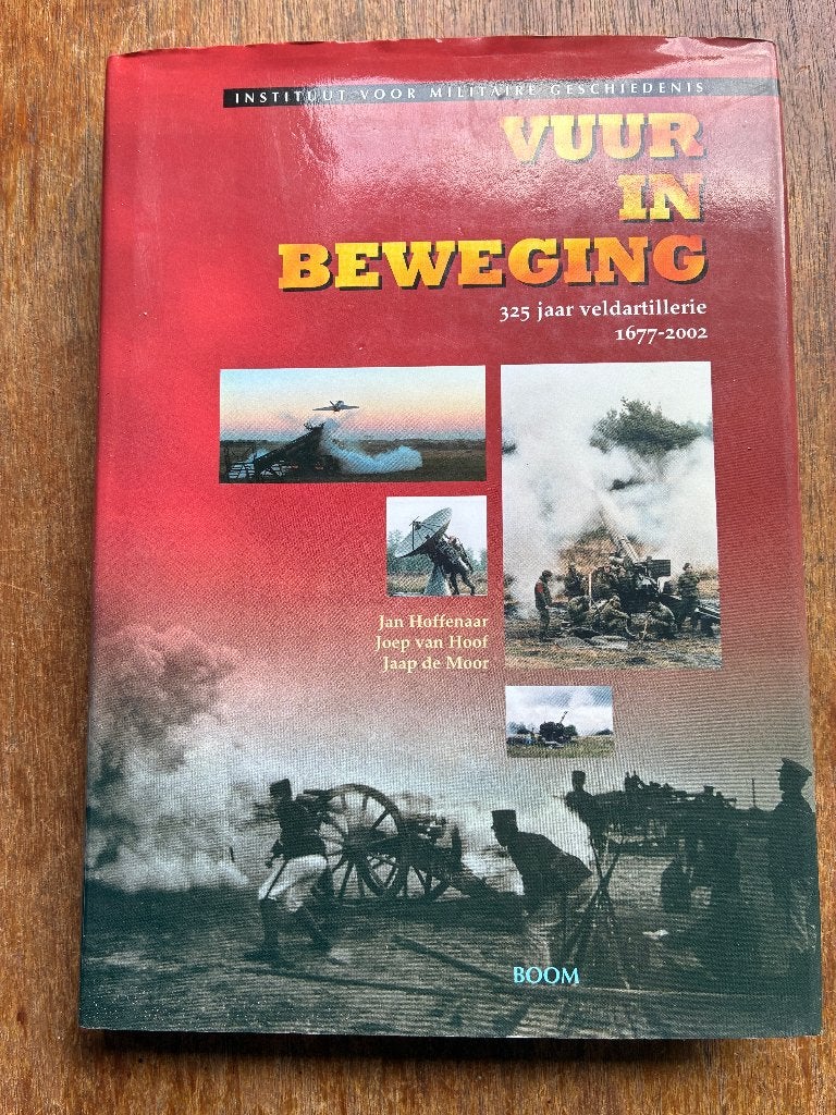 Vuur in beweging ;  Veldartillerie 9789053527351 van Hoof, Ophalen of Verzenden, Niet van toepassing, Zo goed als nieuw, Landmacht