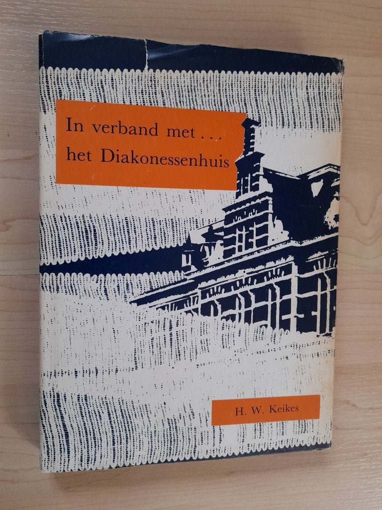 IN VERBAND MET HET DIAKONESSENHUIS HW Keikes, Ophalen of Verzenden, Gelezen