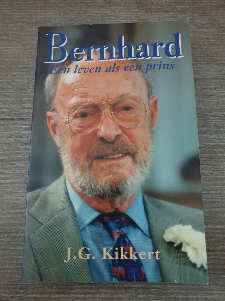 Bernhard: Een leven als een prins - J.G. Kikkert, Ophalen of Verzenden, Gelezen, J.G. Kikkert, Politiek