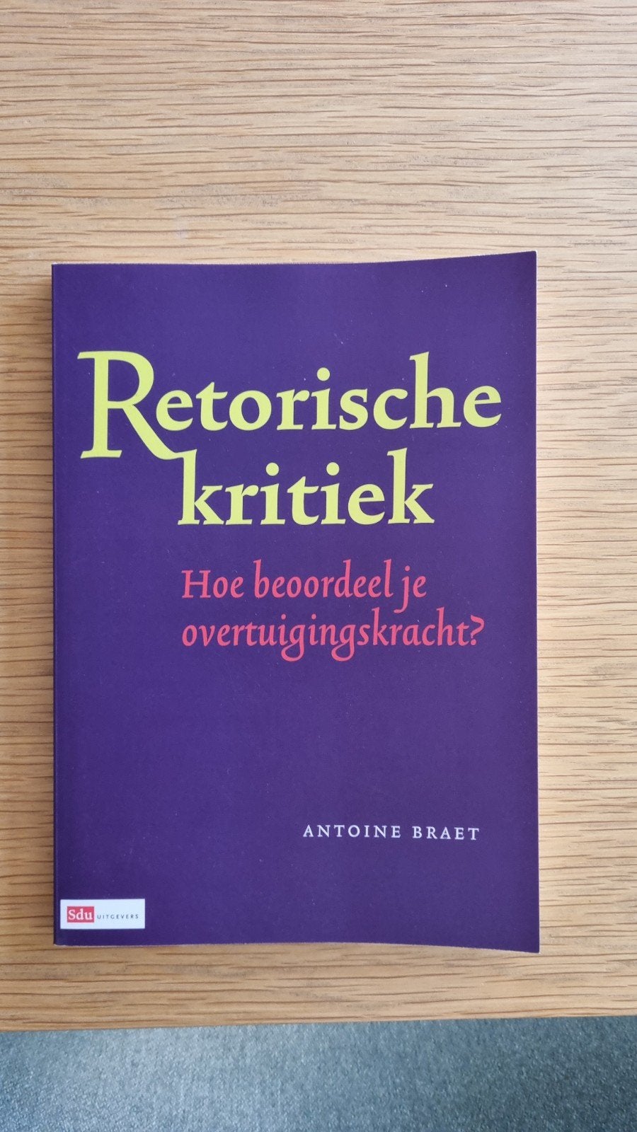 Retorische kritiek, Hoe beoordeel je overtuigingskracht?, Boeken, Studieboeken en Cursussen, Ophalen of Verzenden, Beta, HBO