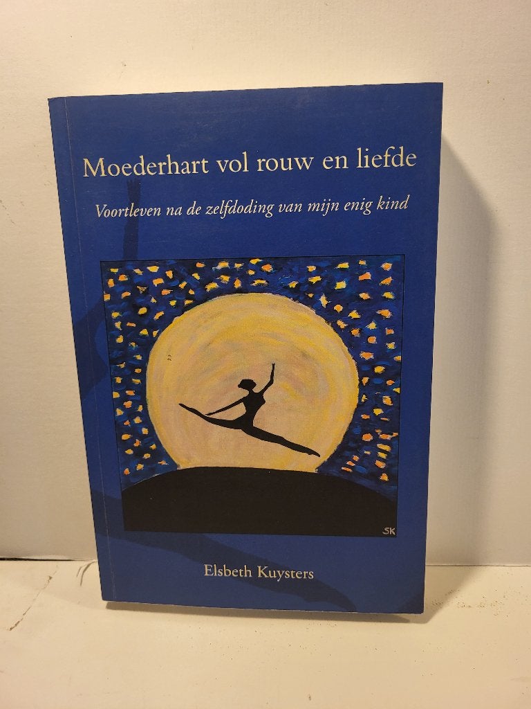 Elsbeth Kuysters				Moederhart vol rouw en liefde, Ophalen of Verzenden, Zo goed als nieuw