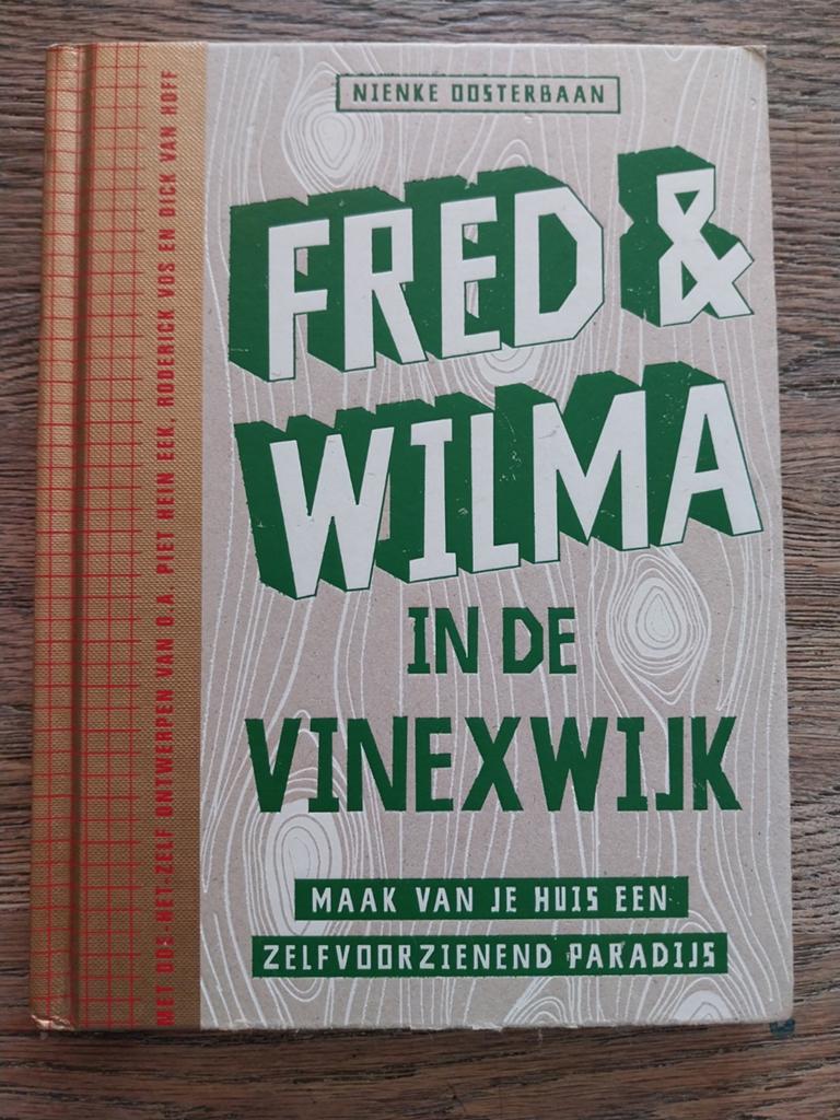 Fred & Wilma in de Vinexwijk - Zelfvoorzienend Paradijs, Boeken, Wonen en Tuinieren, Zo goed als nieuw, Interieur en Design, Ophalen of Verzenden