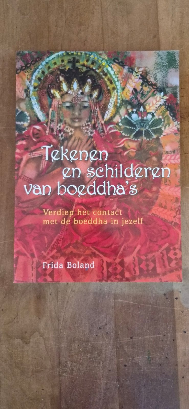 Tekenen en Schilderen van Boeddha's - Frida Boland, Gelezen, Spiritualiteit algemeen, Ophalen of Verzenden, Frida Boland