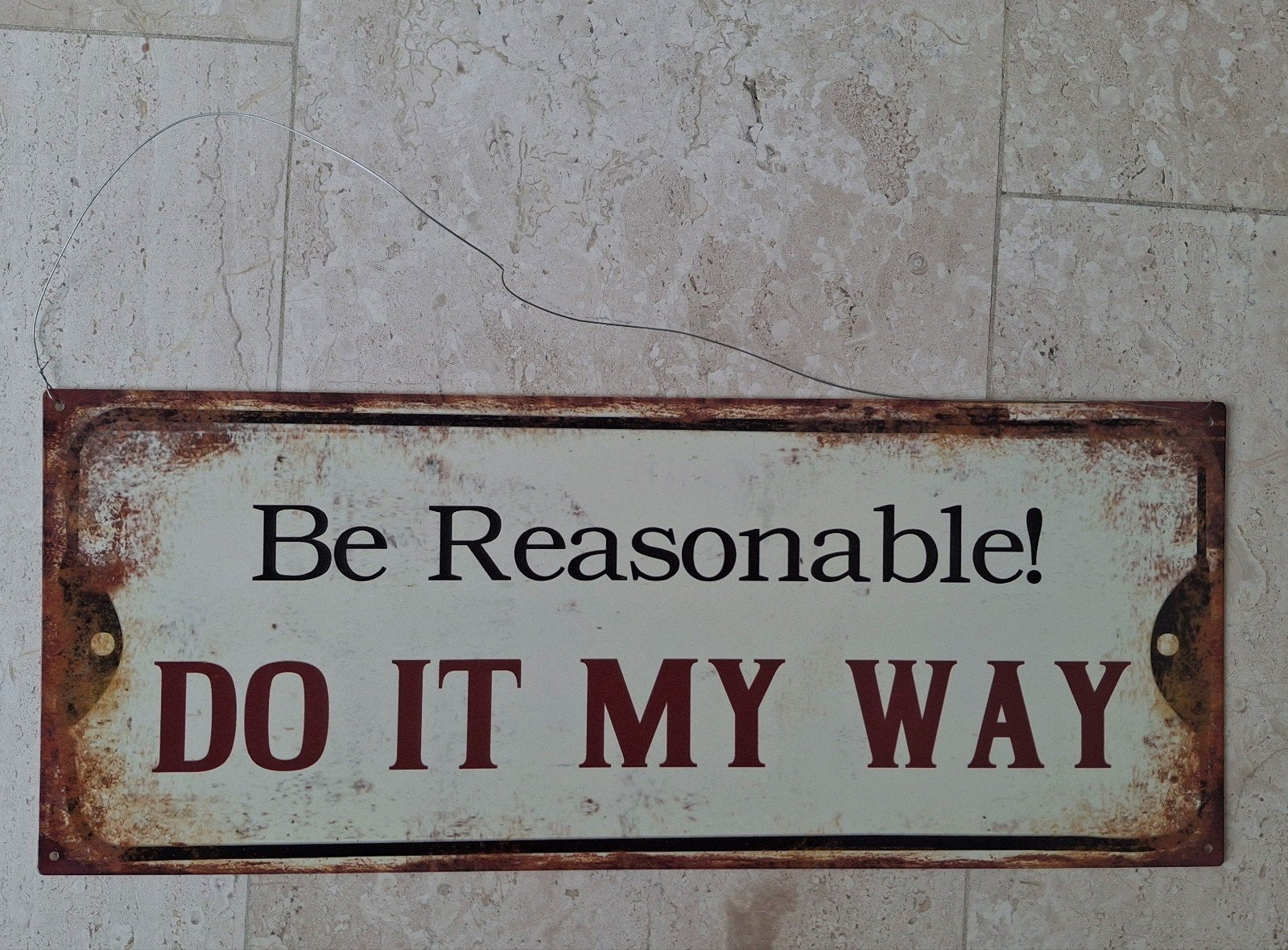 Decoratief metalen bord met tekst: Be Reasonable! Do It My W, Vintage, Meerkleurig, Ophalen of Verzenden, Zo goed als nieuw