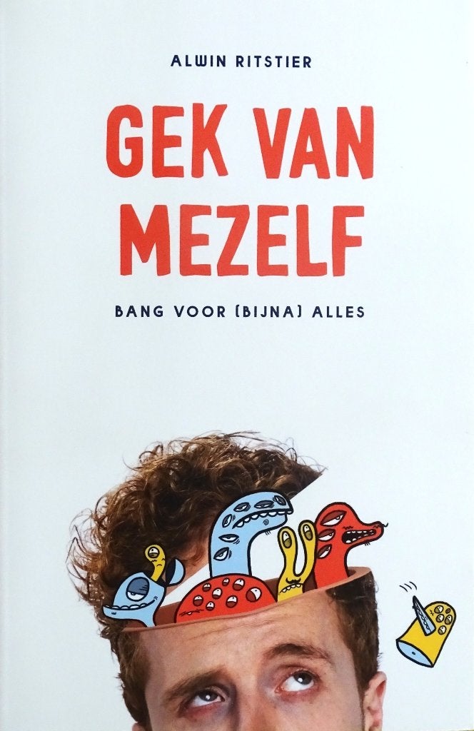 GEK VAN MEZELF: BANG VOOR (BIJNA) ALLES door ALWIN RITSTIER, Persoonlijkheidsleer, Nieuw, Alwin Ritstier, Ophalen of Verzenden