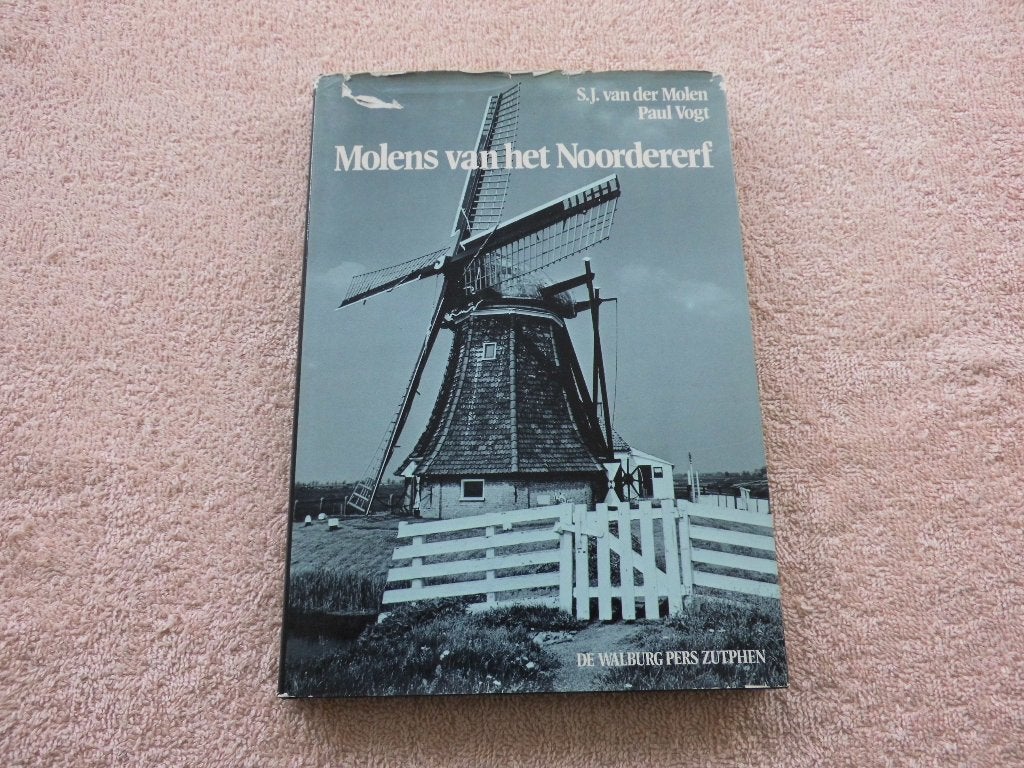 Molens van het Noordererf - S.J. van der Molen, Paul Vogt, Ophalen of Verzenden, S.J. van der Molen, Paul Vogt, 20e eeuw of later
