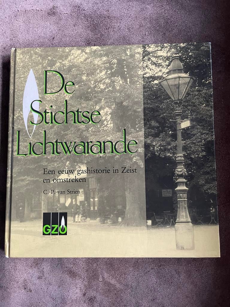 De Stichtse Lichtwarande - Zeist Gashistorie, Ophalen of Verzenden, 20e eeuw of later, Gelezen