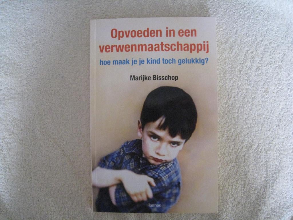 Opvoeden in een verwenmaatschappij, Boeken, Gelezen, Marijke Bisschop, Gamma, HBO