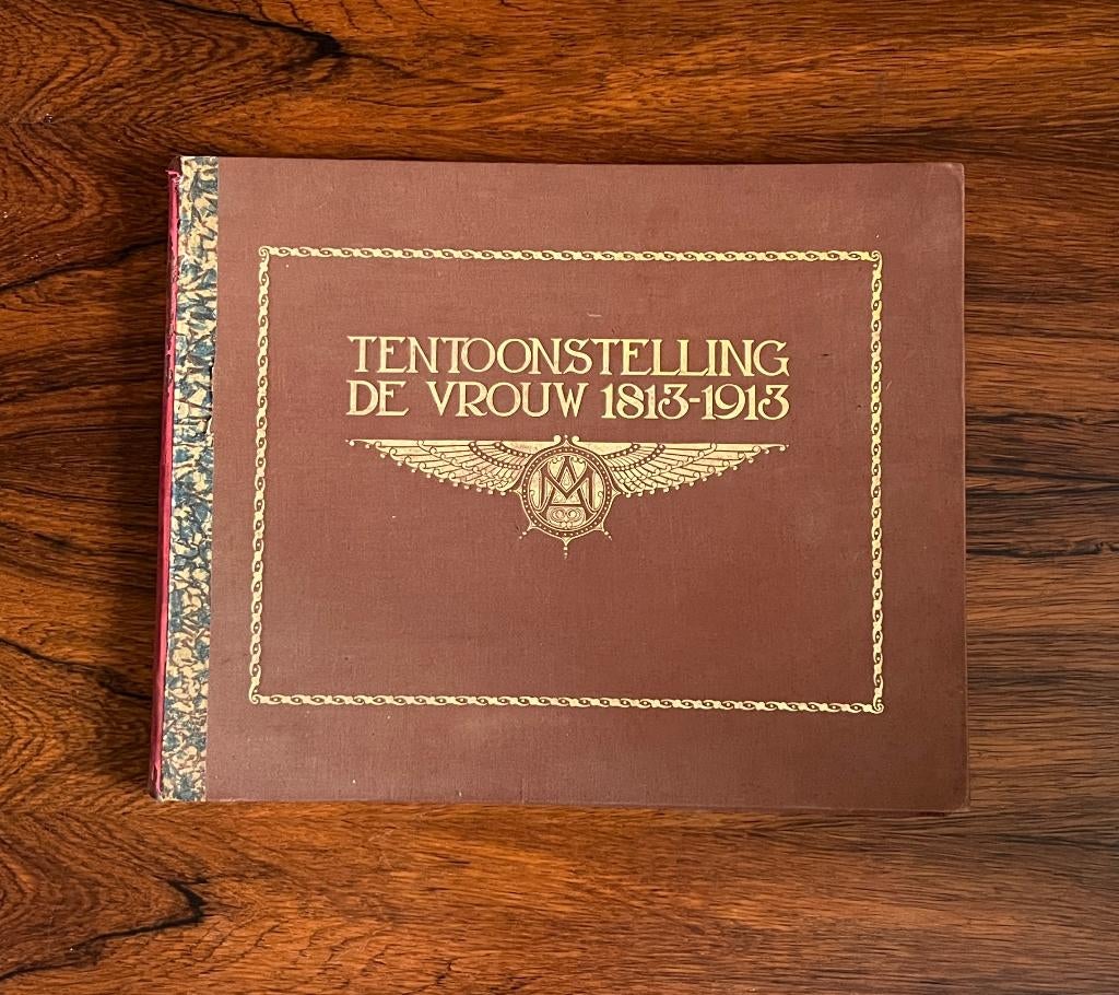 Gedenkboek Tentoonstelling De Vrouw 1813-1913, Antiek en Kunst, Ophalen, Zie beschrijving