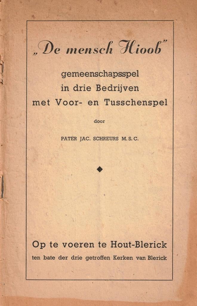 De mensch Hioob. Gemeenschapsspel (Hout-Blerick), Ophalen of Verzenden, Jac. Schreurs, 20e eeuw of later, Gelezen