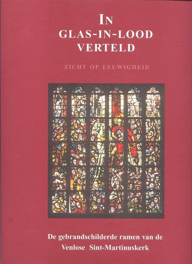 In glas in lood verteld; Venlo Martinuskerk     , Ophalen of Verzenden, Zo goed als nieuw