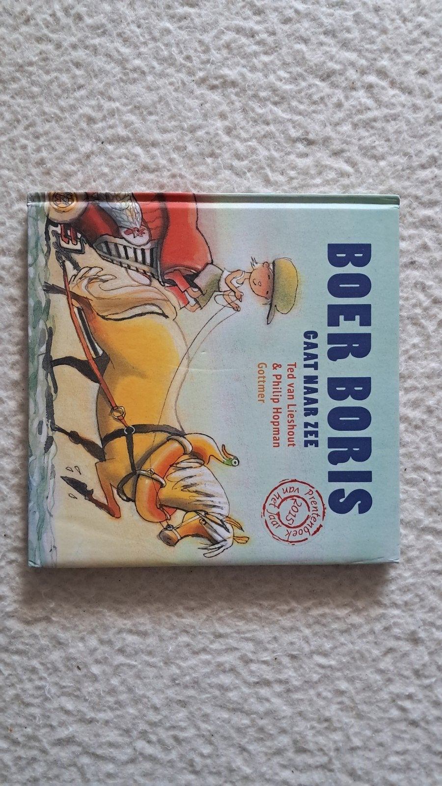 Boer Boris Gaat Naar Zee - Prentenboek, Boeken, Ophalen of Verzenden, Zo goed als nieuw, Ted van Lieshout & Philip Hopman, Sprookjes