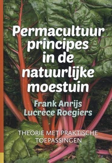Permacultuur principes in de natuurlijke moestuin(rek 3), Boeken, Ophalen of Verzenden, Zo goed als nieuw, Moestuin