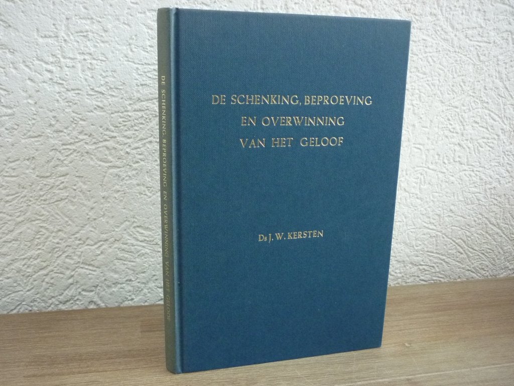 Ds. J.W. Kersten - De schenking, beproeving, overwinning, Ophalen of Verzenden, Gelezen, Christendom | Protestants