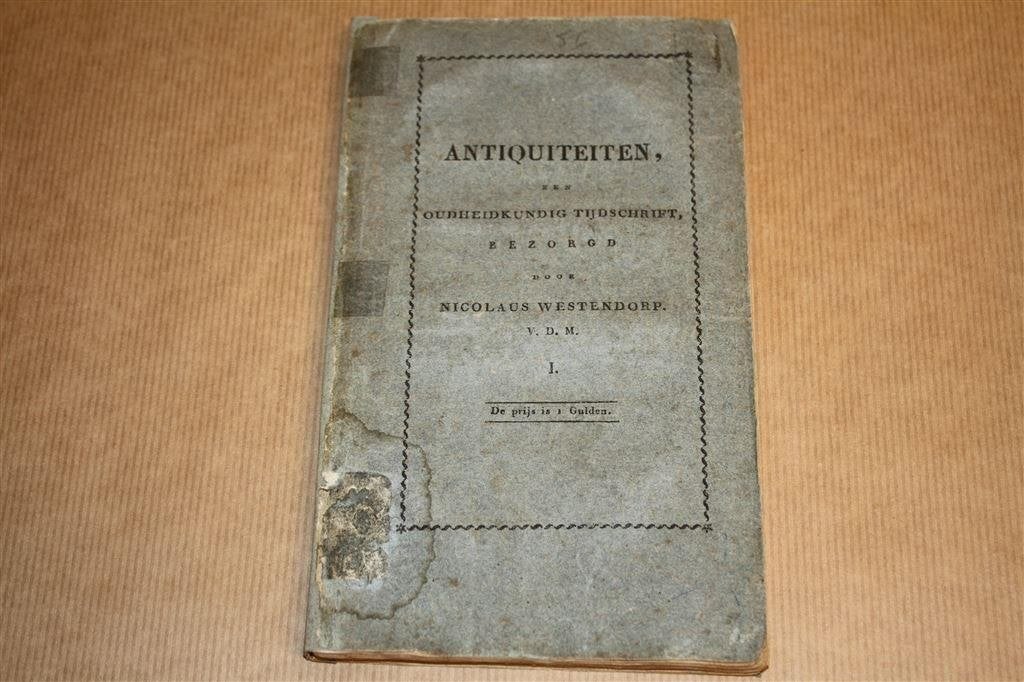 Antiquiteiten - Nicolaus Westendorp - Deel I - 1819 !!, Ophalen of Verzenden