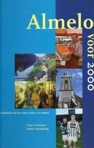 Almelo voor 2000 - Peter Leeuwen, Albert Vondeling - NIEUW, Ophalen of Verzenden, Nieuw
