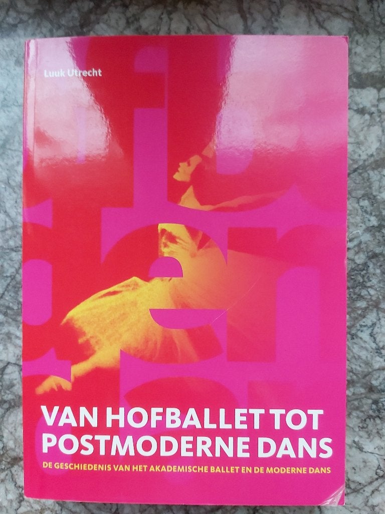 Van hofballet tot postmoderne dans, Gelezen, Ballet of Musical, Ophalen of Verzenden, Luuk Utrecht