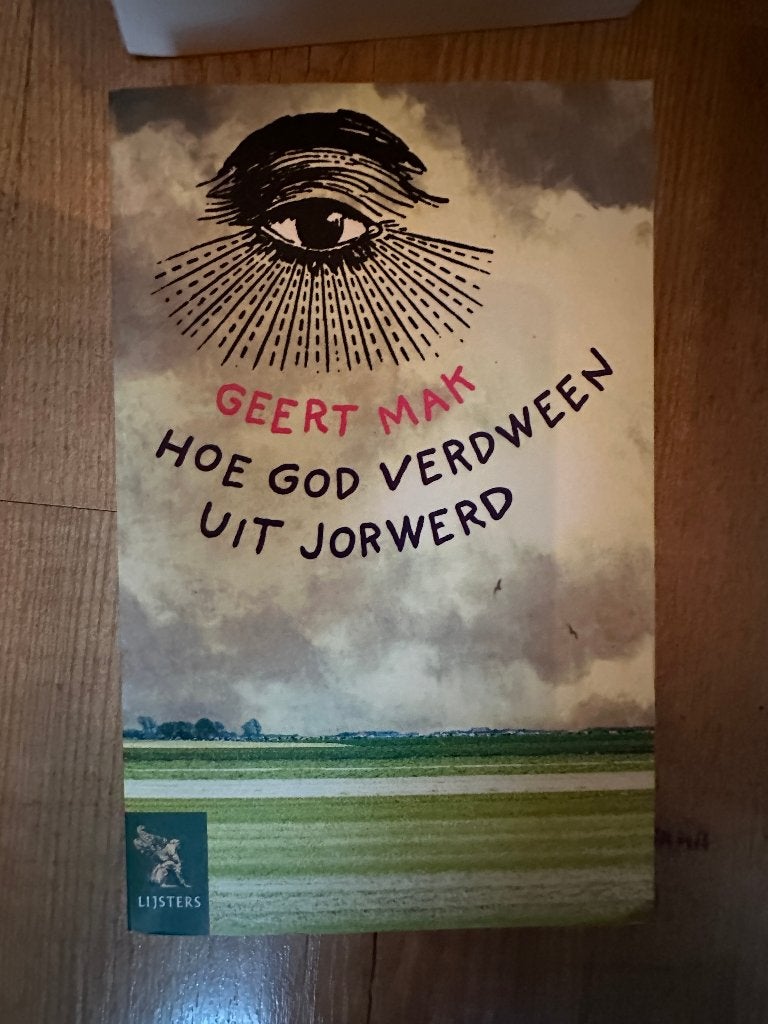 Geert Mak - Hoe God verdween uit Jorwerd, Ophalen of Verzenden, Gelezen