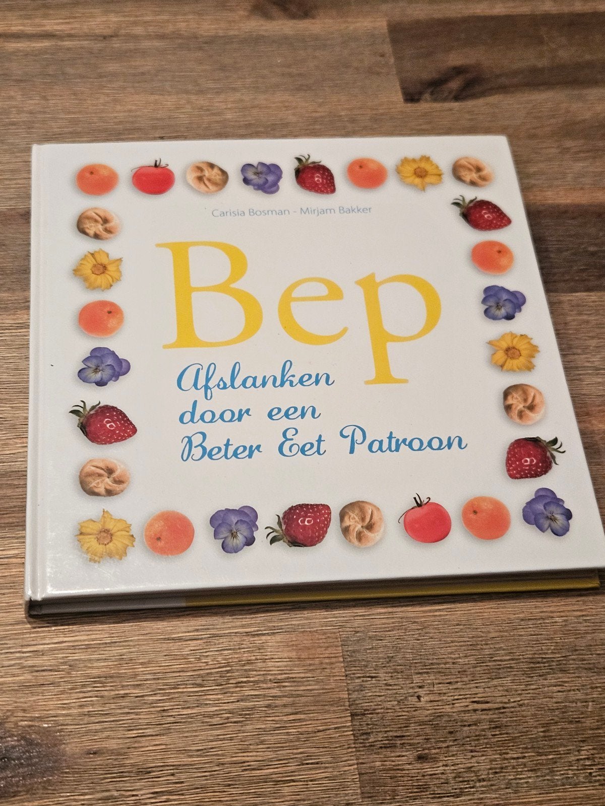 Bep: Afslanken door een Beter Eet Patroon - Carisia Bosman, Ophalen of Verzenden, Zo goed als nieuw, Dieet en Voeding, Carisia Bosman, Mirjam Bakker