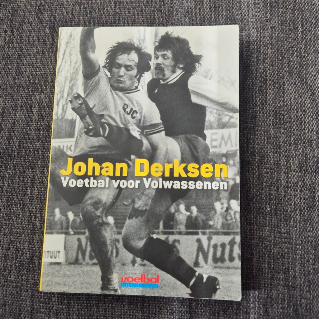 Johan Derksen: Voetbal voor Volwassenen - Boek, Boeken, Sportboeken, Ophalen of Verzenden, Zo goed als nieuw, Johan Derksen, Balsport