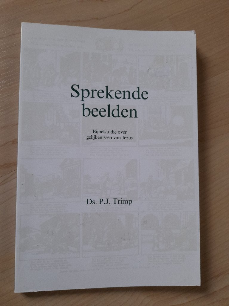SPREKENDE BEELDEN Ds PJ Trimp Bijbelstudie over, Ophalen of Verzenden, Gelezen