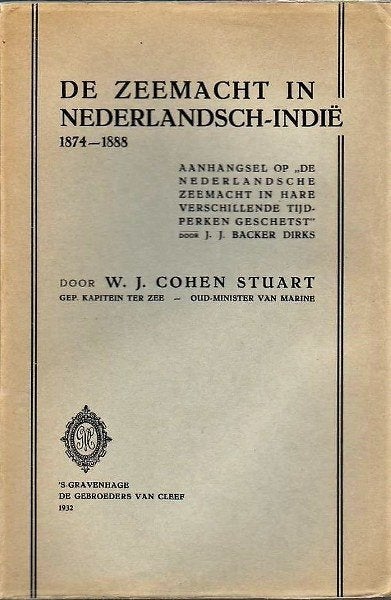Cohen Stuart - De zeemacht in Nederlandsch-Indië 1874-1888, Ophalen, Voor 1940, Gelezen, Marine