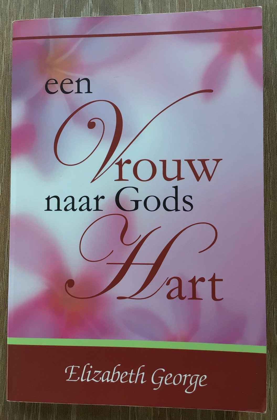 Een vrouw naar Gods hart – Elizabeth George, Christendom | Protestants, Ophalen of Verzenden, Zo goed als nieuw, Elizabeth George
