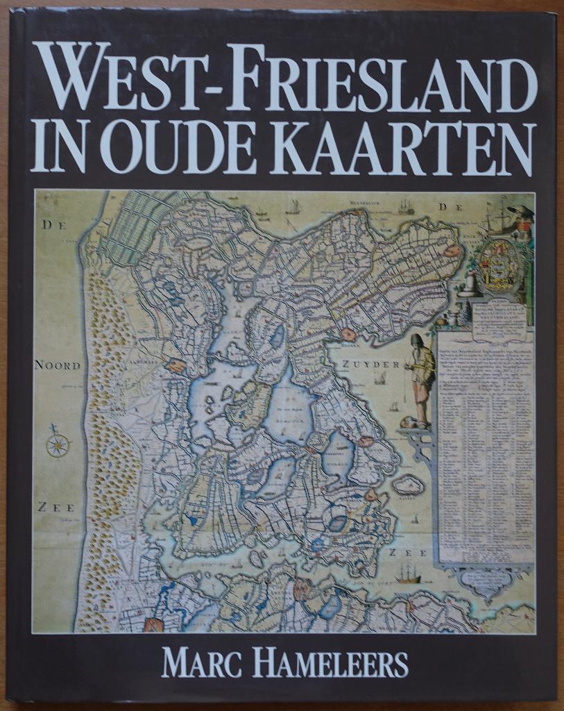West-Friesland in oude Kaarten, Verzenden, 15e en 16e eeuw, Zo goed als nieuw, Marc Hameleers