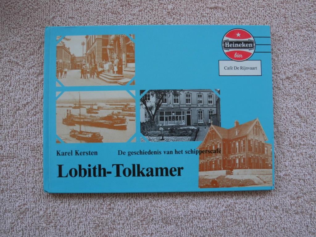 De geschiedenis van het Schippers café Lobith Tolkamer, Ophalen of Verzenden, Zo goed als nieuw, Karel Kersten.