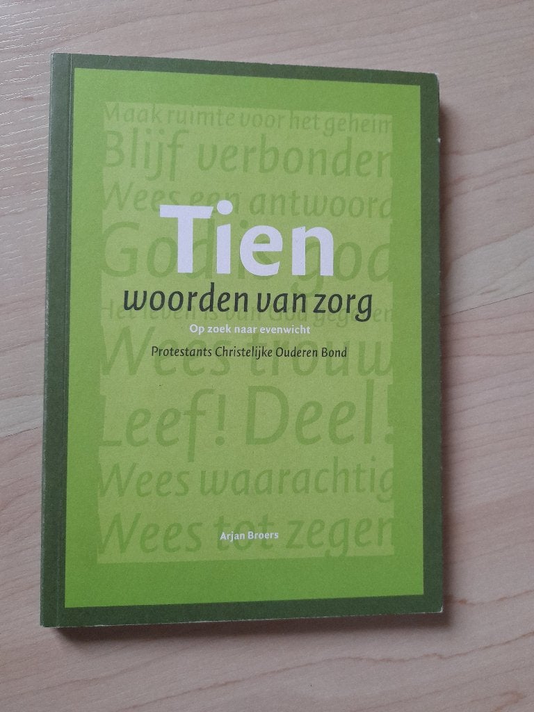 TIEN WOORDEN VAN ZORG Arjan Broers, Ophalen of Verzenden, Zo goed als nieuw