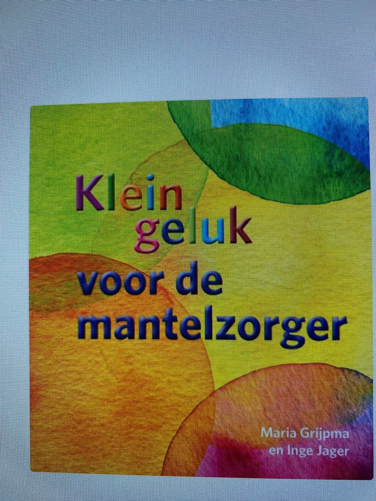 Klein Geluk voor de mantelzorger, Ophalen of Verzenden, Nieuw