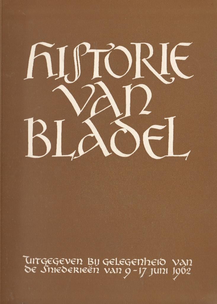 Bladel Historie van 1962-J. Peijnenburg +Levensg. A Snieders, Verzenden, Zie beschrijving, 20e eeuw of later, Gelezen
