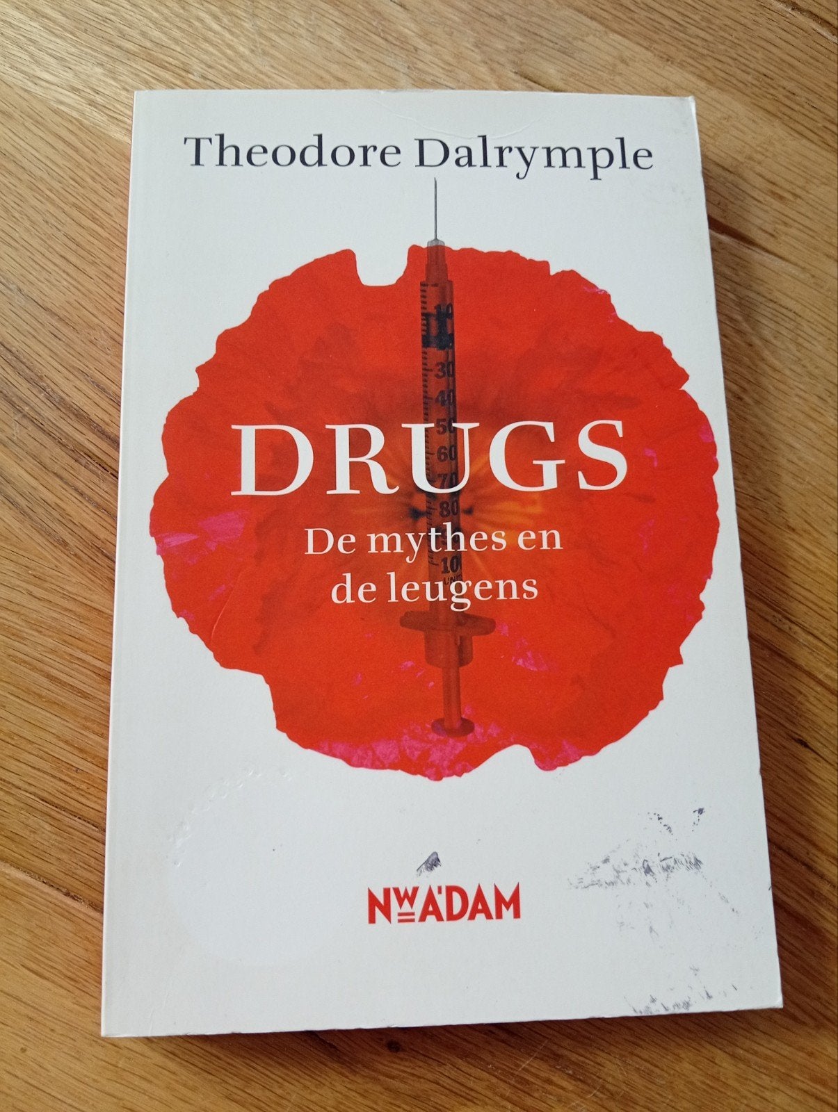 Drugs: De mythes en de leugens - Theodore Dalrymple, Theodore Dalrymple, Ophalen of Verzenden, Zo goed als nieuw, Nederland
