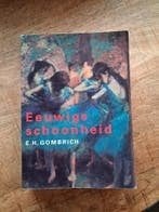 Eeuwige Schoonheid, Gombrich, Ophalen of Verzenden, Zo goed als nieuw, Schilder- en Tekenkunst, E.H. Gombrich