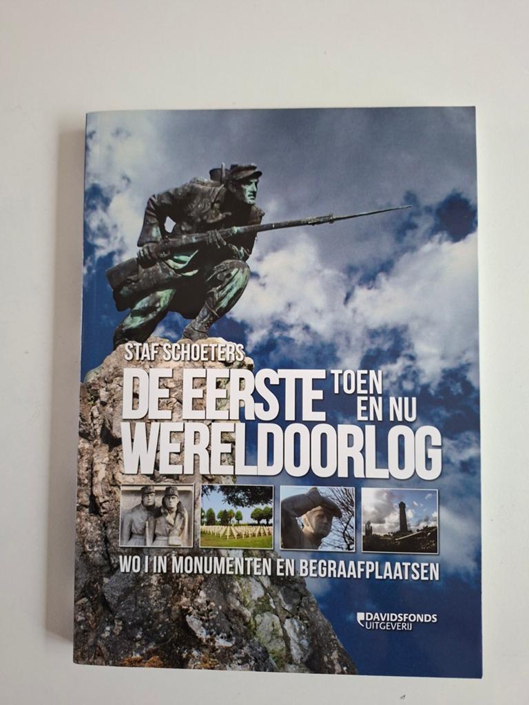 De Eerste Wereldoorlog: Toen en Nu - Staf Schoeters, Boeken, Oorlog en Militair, Zo goed als nieuw, Algemeen, Tweede Wereldoorlog
