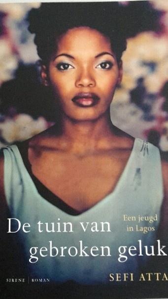 Boek De tuin van gebroken geluk Sefi Atta, Wereld overig, Sefi Atta, Ophalen of Verzenden, Zo goed als nieuw