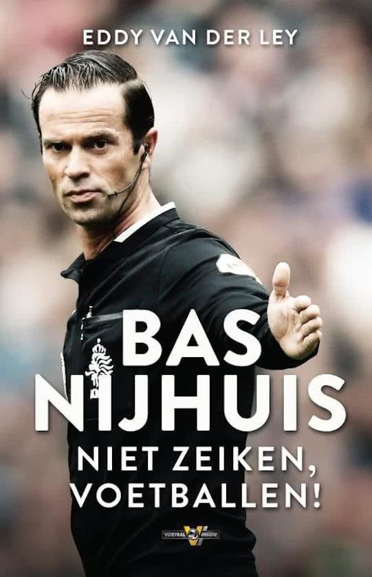 Boek Bas Nijhuis niet zeiken, voetballen door Eddy vd Ley, Ophalen of Verzenden, Zo goed als nieuw, Balsport