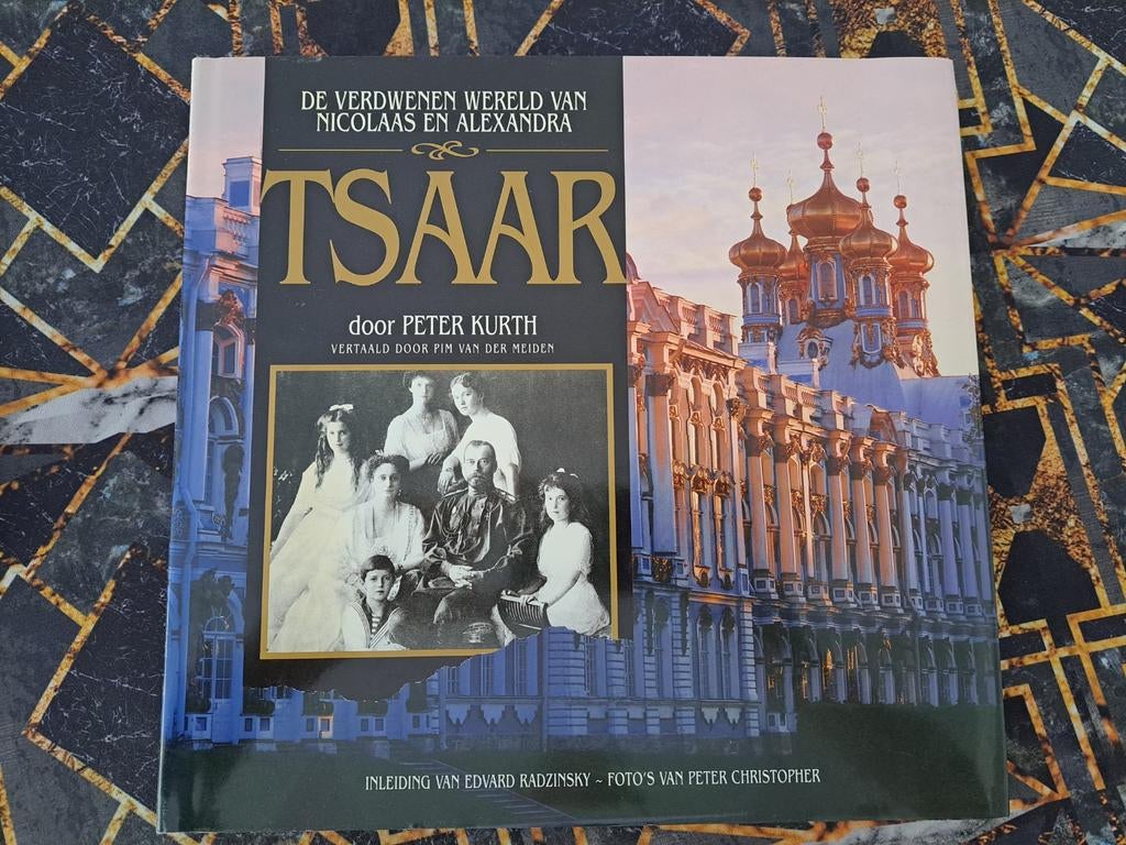 Tsaar: De Verdwenen Wereld van Nicolaas en Alexandra, Ophalen of Verzenden, 20e eeuw of later, Gelezen, Peter Kurth