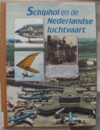 Boek -Schiphol en de Nederlandse luchtvaart- Louis van Boven, Ophalen of Verzenden, Gelezen, Louis van Boven, Vliegtuig