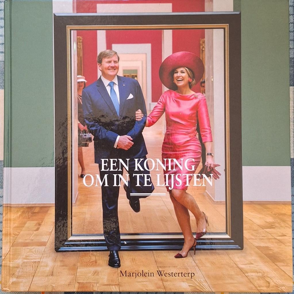 Willem-Alexander: Een Koning om in te Lijsten -, Verzamelen, Koninklijk Huis en Royalty, Ophalen of Verzenden
