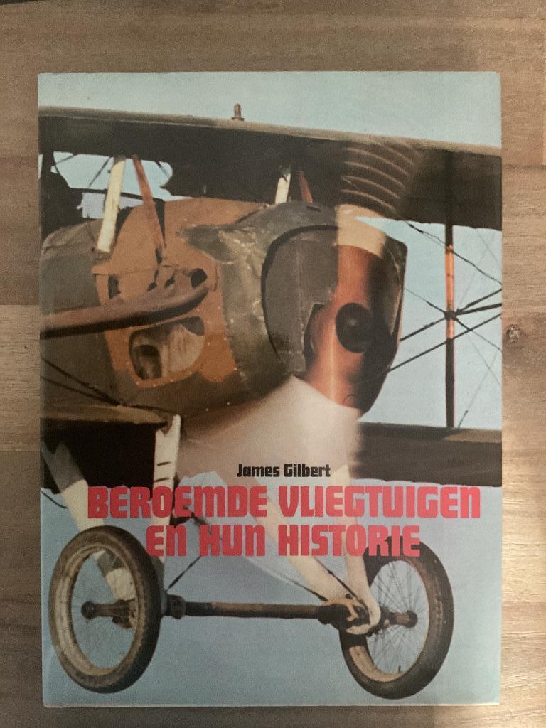 Beroemde vliegtuigen en hun historie, James Gilbert, Ophalen of Verzenden, Zo goed als nieuw, Boek of Tijdschrift