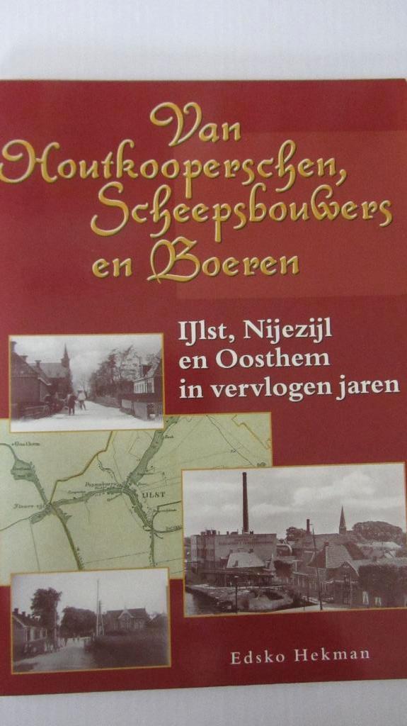 IJlst, Nijezijl en Oosthem in vervlogen jaren  (LK), Boeken, Ophalen of Verzenden, Zo goed als nieuw