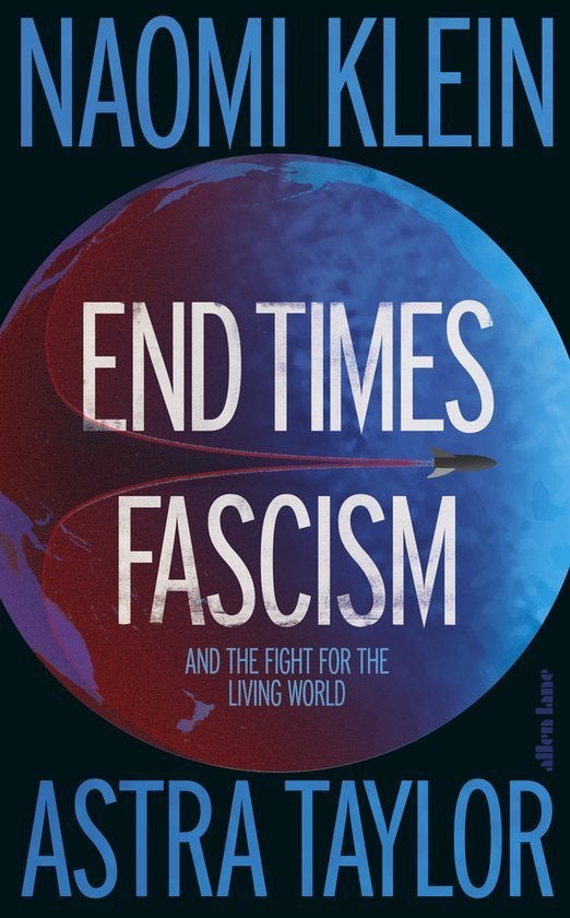 End Times Fascism The Fight for the Living World Naomi Klein, Verzenden, Nieuw, Wereld