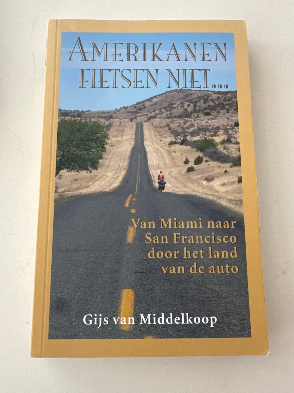 Gijs van Middelkoop - Amerikanen fietsen niet..., Ophalen of Verzenden, Zo goed als nieuw, Gijs van Middelkoop, Noord-Amerika