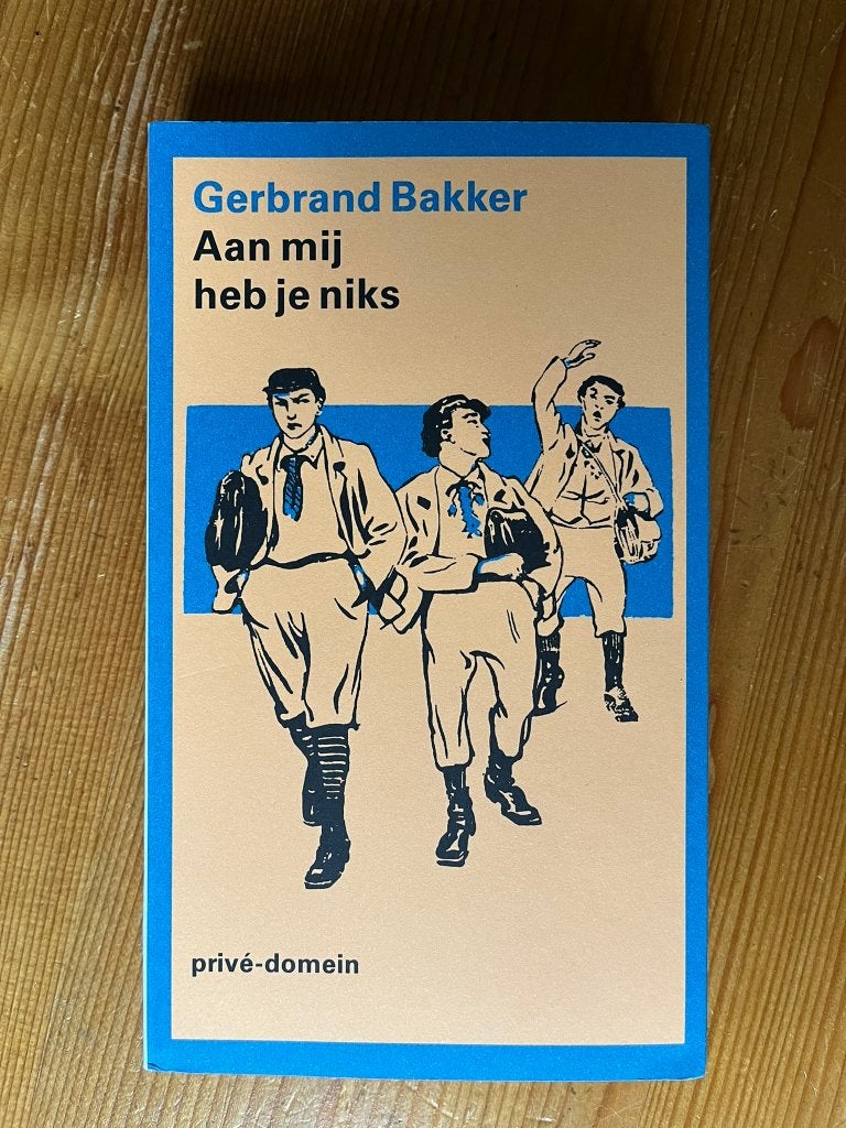 Gerbrand Bakker / Aan mij heb je niks - Privé-domein, Ophalen of Verzenden, Zo goed als nieuw, Nederland
